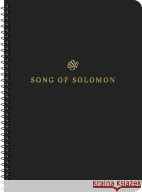 ESV Scripture Journal, Spiral-Bound Edition: Song of Solomon (Paperback)  9781433597213 Crossway