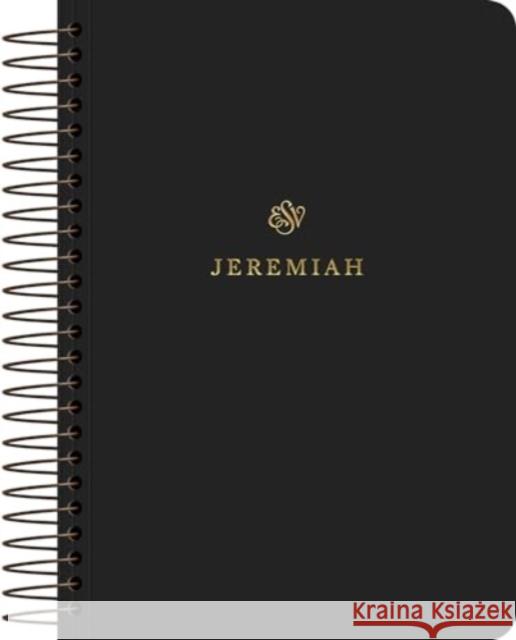 ESV Scripture Journal, Spiral-Bound Edition: Jeremiah (Paperback)  9781433597237 Crossway