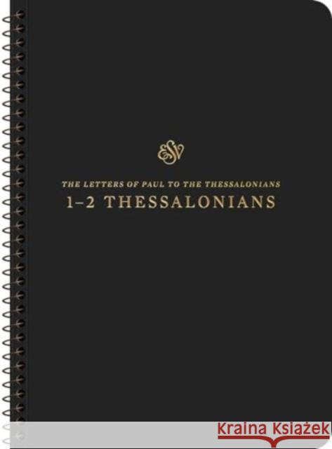 ESV Scripture Journal, Spiral-Bound Edition: 1–2 Thessalonians (Paperback)  9781433597428 Crossway