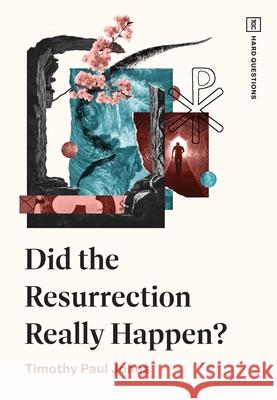Did the Resurrection Really Happen? Timothy Paul Jones 9781433598555 Crossway