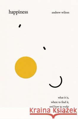 Happiness Andrew Wilson 9781433599965