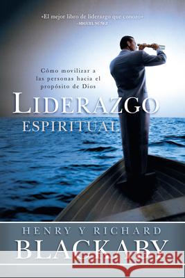Liderazgo Espiritual: Cómo Movilizar a Las Personas Hacia El Propósito de Dios Blackaby, Henry T. 9781433644580 B&H Espanol