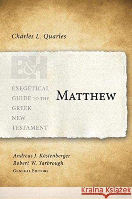 Matthew Charles L. Quarles Andreas J. Kostenberger Robert W. Yarbrough 9781433676161 B&H Publishing Group