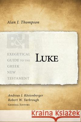 Luke Alan Thompson Andreas J. Kostenberger Robert W. Yarbrough 9781433676178 B&H Publishing Group