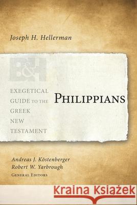Philippians Joseph H. Hellerman Andreas J. Kostenberger Robert W. Yarbrough 9781433676864 B&H Publishing Group