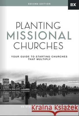 Planting Missional Churches: Your Guide to Starting Churches That Multiply Ed Stetzer Daniel Im 9781433692161