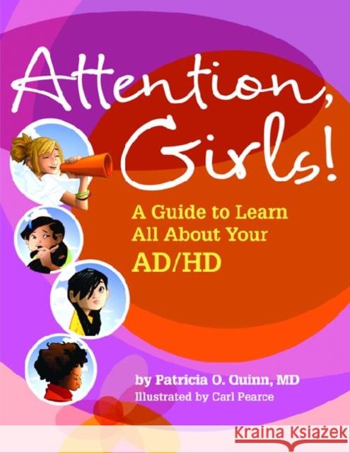 Attention, Girls!: A Guide to Learn All about Your AD/HD Quinn, Patricia O. 9781433804489 Magination Press