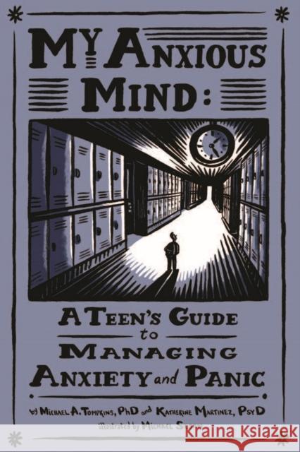 My Anxious Mind: A Teen's Guide to Managing Anxiety and Panic Tompkins, Michael Anthony 9781433804502