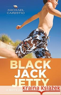 Black Jack Jetty: A Boy's Journey Through Grief Michael A. Carestio 9781433807848 Magination Press