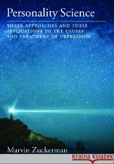 Personality Science: Three Approaches and Their Applications to the Causes and Treatment of Depression Zuckerman, Marvin 9781433808937