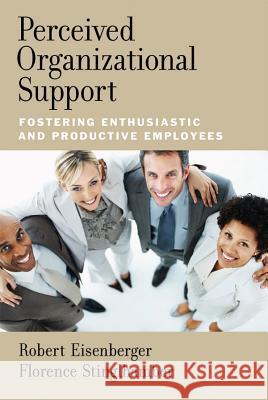 Perceived Organizational Support : Fostering Enthusiastic and Productive Employees Robert Eisenberger 9781433809330 American Psychological Association (APA)
