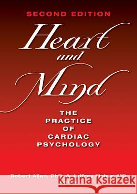 Heart and Mind : The Practice of Cardiac Psychology Heart & Mind                             Robert Allan Jeffrey Fisher 9781433810138 American Psychological Association (APA)