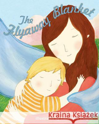 The Flyaway Blanket Allan Peterkin Emmeline Pidgen 9781433810473