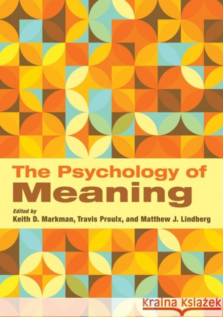 The Psychology of Meaning Keith D., Ed. Markman 9781433812248 American Psychological Association (APA)
