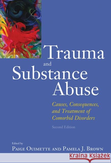 Trauma and Substance Abuse: Causes, Consequences, and Treatment of Comorbid Disorders Read, Jennifer P. 9781433815232 American Psychological Association (APA)