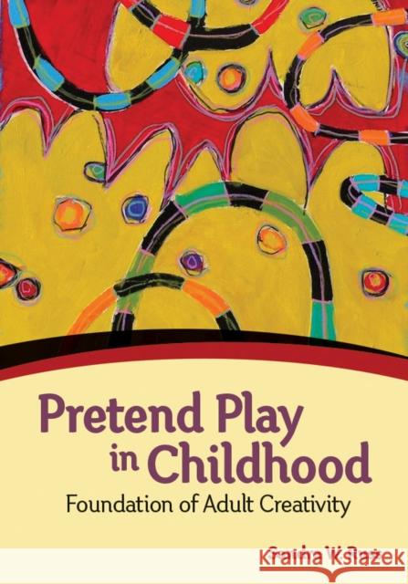 Pretend Play in Childhood: Foundation of Adult Creativity Russ, Sandra W. 9781433815614 American Psychological Association (APA)