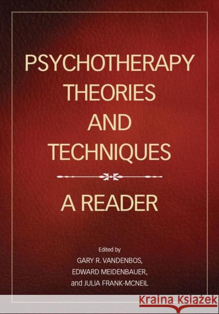 Psychotherapy Theories and Techniques: A Reader Vandenbos, Gary R. 9781433816192 American Psychological Association (APA)