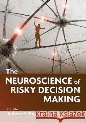 The Neuroscience of Risky Decision Making Valerie F. Reyna 9781433816628