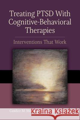 Treating PTSD with Cognitive-Behavioral Therapies: Interventions That Work Monson, Candice M. 9781433817373 Eurospan