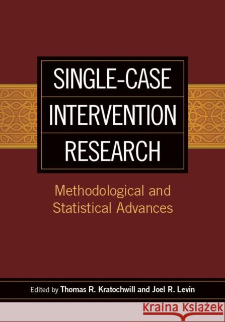 Single-Case Intervention Research: Methodological and Statistical Advances Thomas R., Ed. Kratochwill 9781433817519 American Psychological Association (APA)