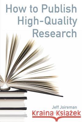 How to Publish High-Quality Research Jeff Joireman 9781433818615 Eurospan