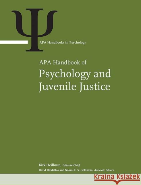 APA Handbook of Psychology and Juvenile Justice Kirk Heilbrun 9781433819674 American Psychological Association (APA)