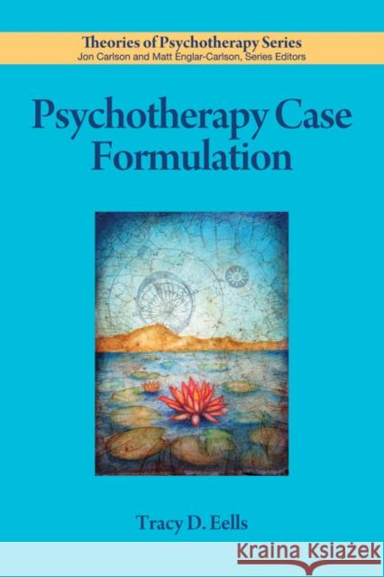 Psychotherapy Case Formulation Tracy D. Eells American Psychological Association 9781433820106