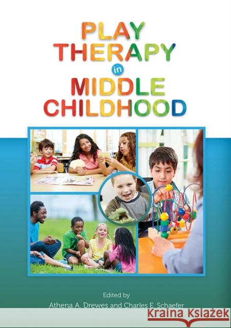 Play Therapy in Middle Childhood Athena A. Drewes 9781433820830 American Psychological Association (APA)