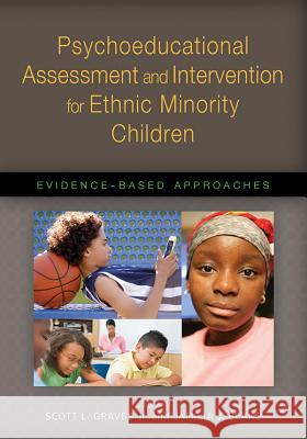 Psychoeducational Assessment and Intervention for Ethnic Minority Children: Evidence-Based Approaches Scott L. Graves 9781433821745