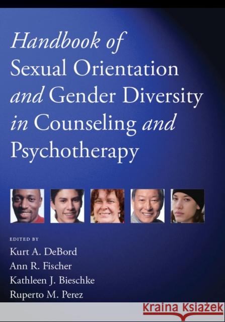 Handbook of Sexual Orientation and Gender Diversity in Counseling and Psychotherapy Kurt A. DeBord 9781433823060 American Psychological Association (APA)