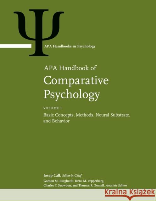 APA Handbook of Comparative Psychology: Volume 1: Basic Concepts, Methods, Neural Substrate, and Behavior Volume 2: Perception, Learning, and Cognitio Call, Josep 9781433823480 American Psychological Association (APA)