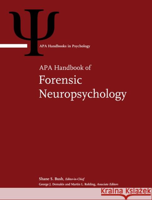APA Handbook of Forensic Neuropsychology Shane S. Bush George J. Demakis Martin L. Rohling 9781433826948