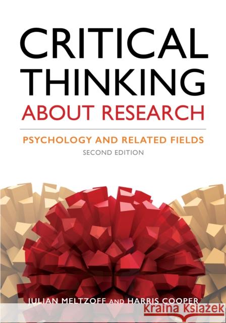 Critical Thinking about Research: Psychology and Related Fields Julian Meltzoff Harris M. Cooper 9781433827105