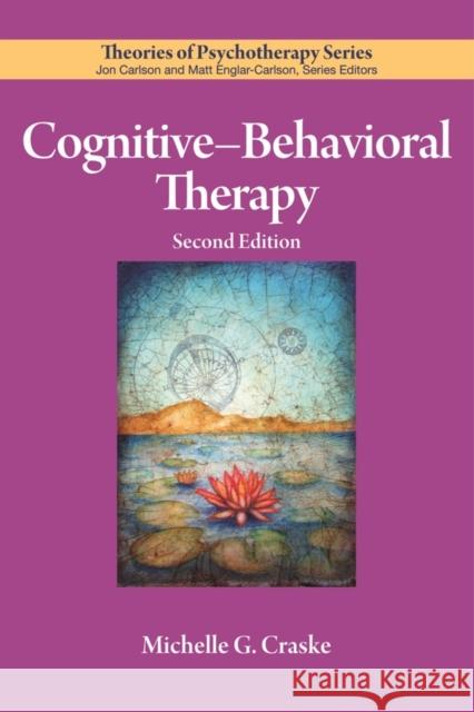 Cognitive-Behavioral Therapy Michelle G. Craske 9781433827488 American Psychological Association (APA)