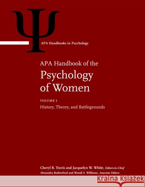 APA Handbook of the Psychology of Women: Volume 1: History, Theory, and Battlegrounds Volume 2: Perspectives on Women's Private and Public Lives Travis, Cheryl B. 9781433827921 American Psychological Association (APA)