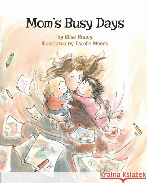 Mom's Busy Days Elise Raucy Estelle Meens 9781433828201