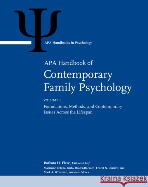 APA Handbook of Contemporary Family Psychology: Volume 1: Foundations, Methods, and Contemporary Issues Across the Lifespan; Volume 2: Applications an Barbara H. Fiese Marianne Celano Kirby Deater-Deckard 9781433829642 American Psychological Association (APA)
