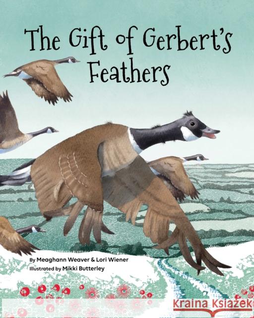 The Gift of Gerbert's Feathers Meaghann Weaver Lori Wiener Mikki Butterly 9781433830235 Magination Press