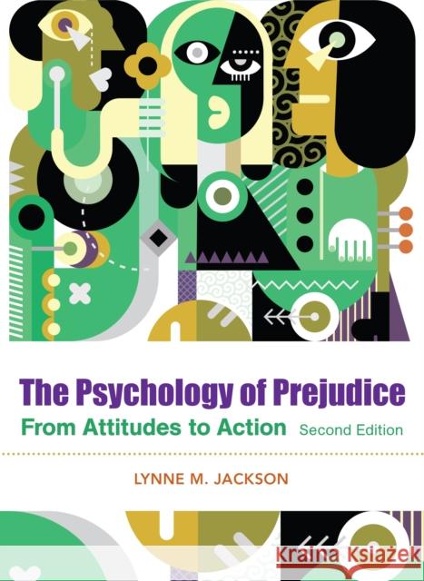 The Psychology of Prejudice: From Attitudes to Social Action Lynne M. Jackson 9781433831485 American Psychological Association (APA)