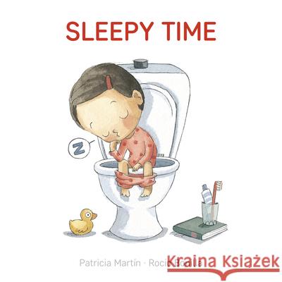 Sleepy Time Patricia Martin Rocio Bonilla 9781433831812