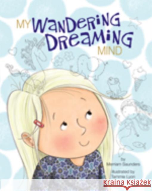 My Wandering Dreaming Mind Merriam Sarcia Saunders Tammie Lyon 9781433831836 Magination Press