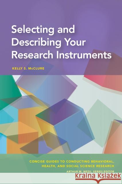 Selecting and Describing Your Research Instruments McClure, Kelly S. 9781433832222