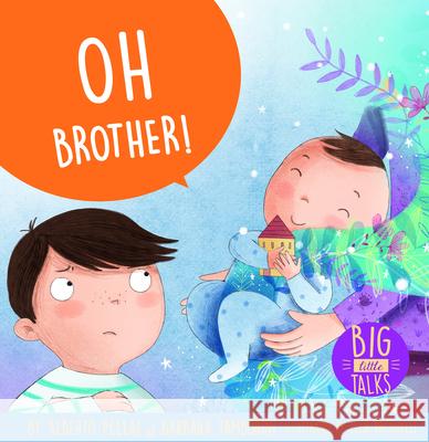 Oh Brother! Alberto Pellai Barbara Tamborini Elisa Paganelli 9781433832437 Magination Press