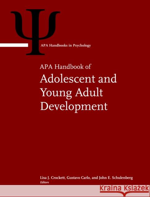 APA Handbook of Adolescent and Young Adult Development: Volume 1 Crockett, Lisa J. 9781433833144 American Psychological Association