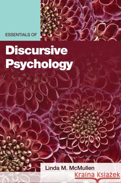 Essentials of Discursive Psychology Linda M. McMullen 9781433834639