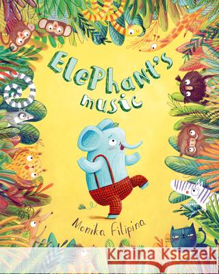 Elephant's Music Monika Filipina 9781433835056 Magination Press