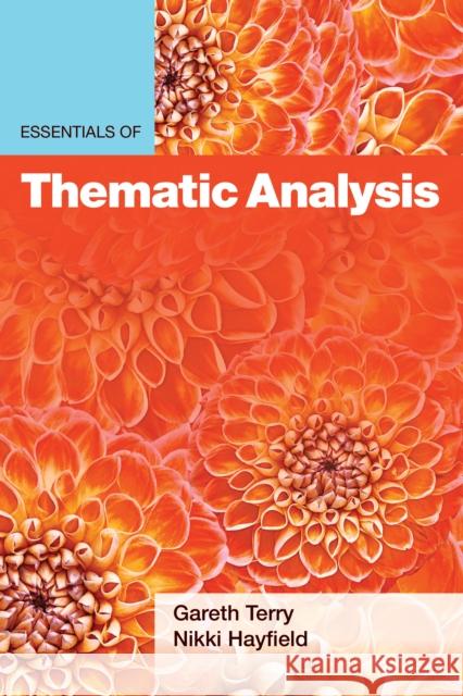 Essentials of Thematic Analysis Gareth Terry Nikki Hayfield Nikki Hayfield 9781433835575 American Psychological Association (APA)