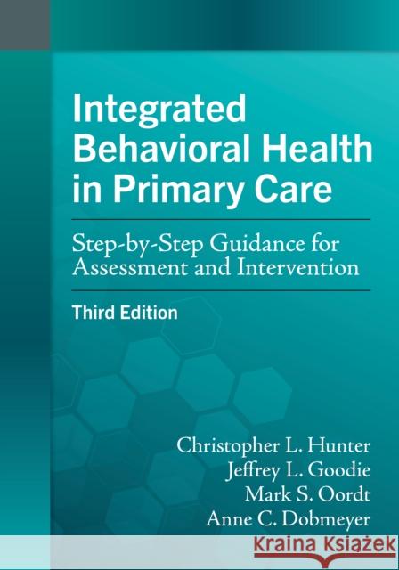 Integrated Behavioral Health in Primary Care - Step-by-Step Guidance for Assessment and Intervention  9781433836091 