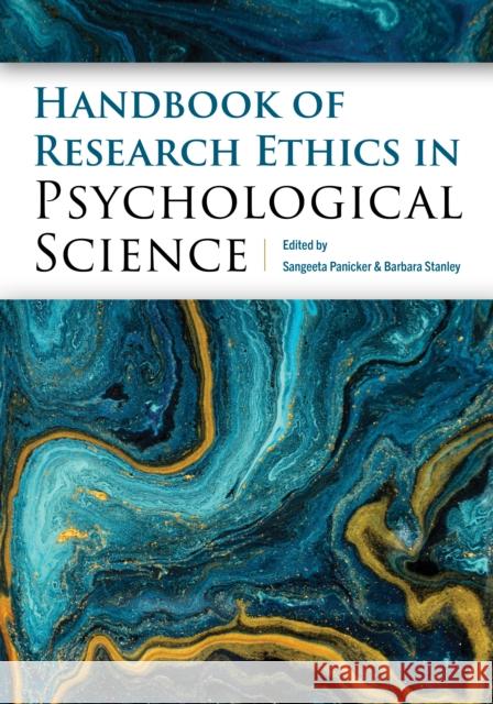 Handbook of Research Ethics in Psychological Science Sangeeta Panicker Sangeeta Panicker Barbara Stanley 9781433836367 American Psychological Association (APA)