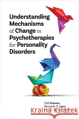 Understanding Mechanisms of Change in Psychotherapies for Personality Disorders Shelley McMain 9781433836718 American Psychological Association